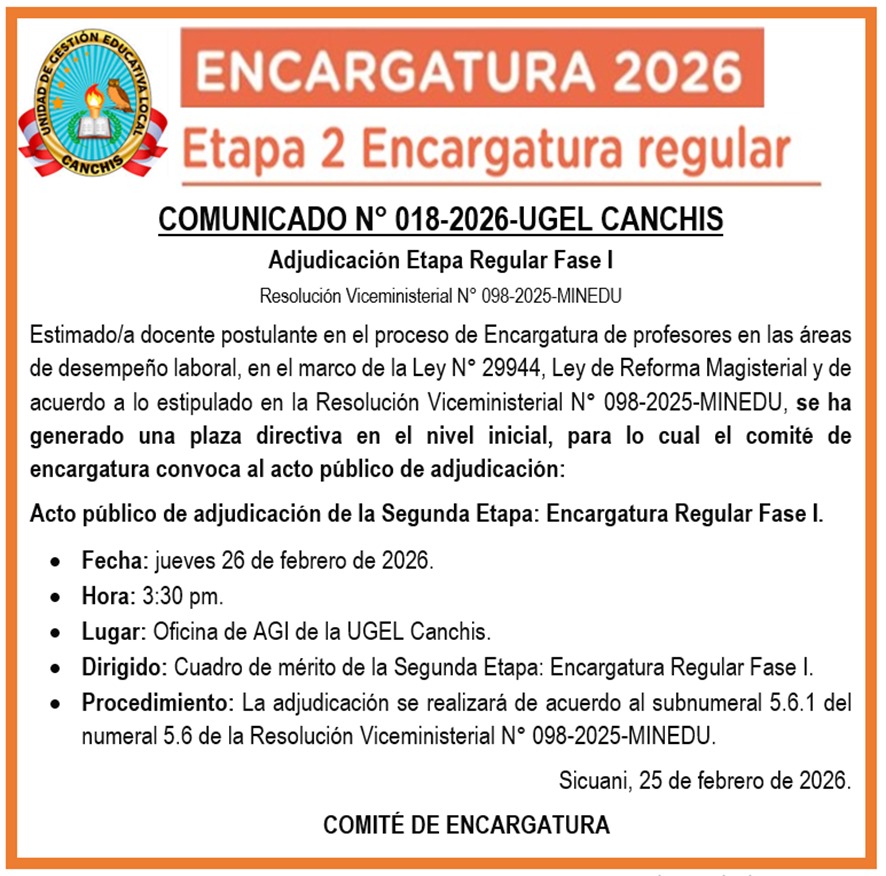 COMUNICADO N° 018-2026-UGEL CANCHIS Adjudicación Etapa Regular Fase I - ENCARGATURA 2026
